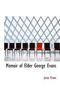 Memoir of Elder George Evans: (English)