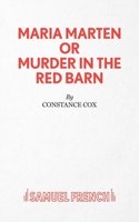 Maria Marten or Murder in the Red Barn - A Melodrama