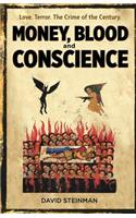 Money, Blood and Conscience