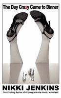 The Day Crazy Came to Dinner