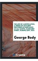 The Life of Justification, a Series of Lectures