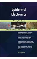 Epidermal Electronics A Complete Guide