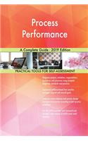 Process Performance A Complete Guide - 2019 Edition