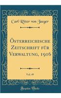 ï¿½sterreichische Zeitschrift Fï¿½r Verwaltung, 1916, Vol. 49 (Classic Reprint)