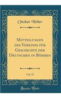 Mitteilungen des Vereines für Geschichte der Deutschen in Böhmen, Vol. 53 (Classic Reprint)