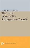 Heroic Image in Five Shakespearean Tragedies