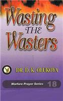 Wasting the Wasters