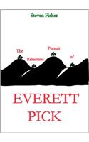 The Relentless Pursuit of Everett Pick
