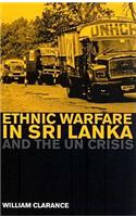 Ethnic Warfare in Sri Lanka and the Un Crisis