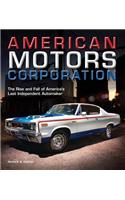 American Motors Corporation: The Rise and Fall of America's Last Independent Automaker