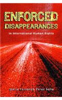Enforced Disappearances in International Human Rights: (English)