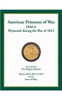 American Prisoners of War Held at Plymouth During the War of 1812