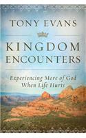 Kingdom Encounters: Experiencing More of God When Life Hurts