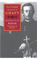 Father Francis M. Craft, Missionary to the Sioux