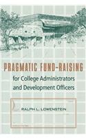 Pragmatic Fund-raising for College Administrators and Development Officers