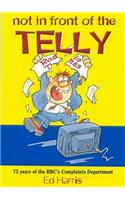 Not in Front of the Telly