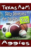 Daily Devotions for Die-Hard Kids Texas A&M Aggies