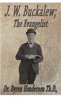 J. W. Buckalew; The Evangelist