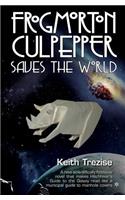 Frogmorton Culpepper Saves the World