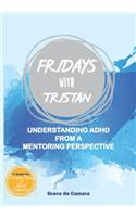 Fridays with Tristan