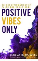 Positive Vibes Only