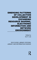 Emerging Patterns of Collection Development in Expanding Resource Sharing, Electronic Information and Network Environment
