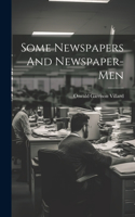 Some Newspapers And Newspaper-Men