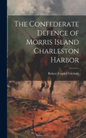 The Confederate Defence of Morris Island Charleston Harbor