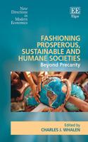 Fashioning Prosperous, Sustainable and Humane Societies: Beyond Precarity