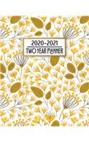 2020 - 2021 Two Year Planner: Charming Yellow Floral Flower and Leaf Daily Weekly Monthly 2020 - 2021 Planner Organizer. Nifty Two Year Motivational Agenda Schedule with Vision B