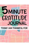 5 Minute Gratitude Journal Today I am Thankful For: Gratitude Journal to note grateful and positive memories of the day with pages of prompts