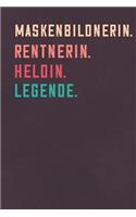 Maskenbildnerin. Rentnerin. Heldin. Legende.: Notizbuch - individuelles Ruhestand Geschenk für Notizen, Zeichnungen und Erinnerungen - liniert mit 100 Seiten