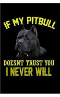If My Pitbull Doesn't Trust You I Never Will: Notebook Journal Diary 110 Lined pages