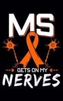 MS Gets On My Nerves: Multiple Sclerosis Notebook, Blank Lined Journal, 6x9, 120 Pages