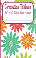 Composition Notebook 8.5" by 11" College Ruled 70 pages: Beautiful Summer Daisy Floral Design With 8.5 x 11 Lined Workbook Letter Size and White Paper