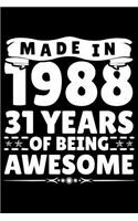 Made In 1988 31 Years Of Being Awesome: Funny Birthday Gift for 31 Years Old Men women Birthday Boys and Girls Journal Blank Lined Notebook For Taking Note and Many Stuff