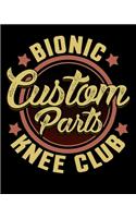 Bionic Knee Club Custom Parts