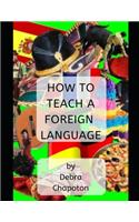 How to Teach a Foreign Language