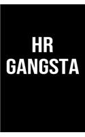 HR Gangsta: A funny soft cover blank lined journal to jot down ideas, memories, goals or whatever comes to mind.