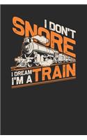 I Don't Snore I Dream I'm A Train