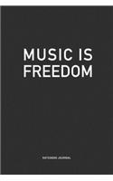 Music Is Freedom: A 6 x 9 Inch Matte Softcover Quote Notebook Diary Journal With A Bold Text Font Cover Slogan and 120 Blank Lined Pages