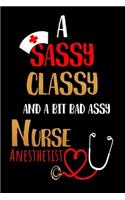 A Sassy Classy and a Bit Bad Assy Nurse Anesthetist