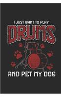 I Just Want To Play Drums And Pet My Dog