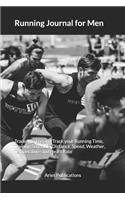 Running Journal for Men: Tracker to Log and Track your Running Time, Training Schedule, Distance, Speed, Weather, Temperature and Heart Rate: For Men, Women, Professionals a