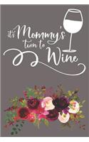 It's Mommy's Turn To Wine