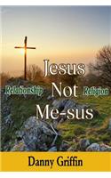 Jesus Not Me-sus