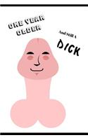 One Year Older & Still a DICK: Funny Rude Birthday Greetings Card For Men. Perfect Card gift/present in one. Adult Theme Obscene Cover Of An Erect Penis. Better Than Just a Card, 