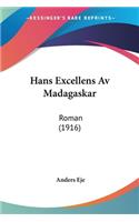Hans Excellens Av Madagaskar: Roman (1916)(English)