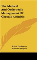The Medical and Orthopedic Management of Chronic Arthritis