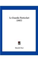 Le Guardie Particolari (1907)